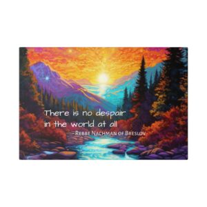 “There Is No Despair in the World at All” – Rebbe Nachman Canvas